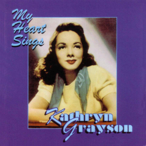 KATHRYN GRAYSON - MY HEART SINGS