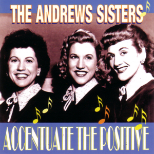 ACCENTUATE THE POSITIVE - THE ANDREWS SISTERS (ROYCD 237)