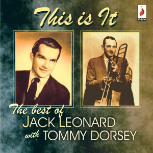 THIS IS IT - THE BEST OF JACK LEONARD WITH TOMMY DORSEY (ROYCD 281)