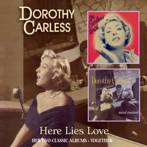 DOROTHY CARLESS - HERE LIES LOVE (ROYCD 287)