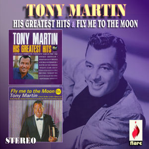 TONY MARTIN - HIS GREATEST HITS / FLY ME TO THE MOON (ROYCD 321)