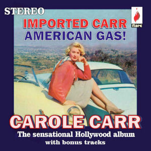 CAROLE CARR - IMPORTED CARR, AMERICAN GAS (ROYCD 328)